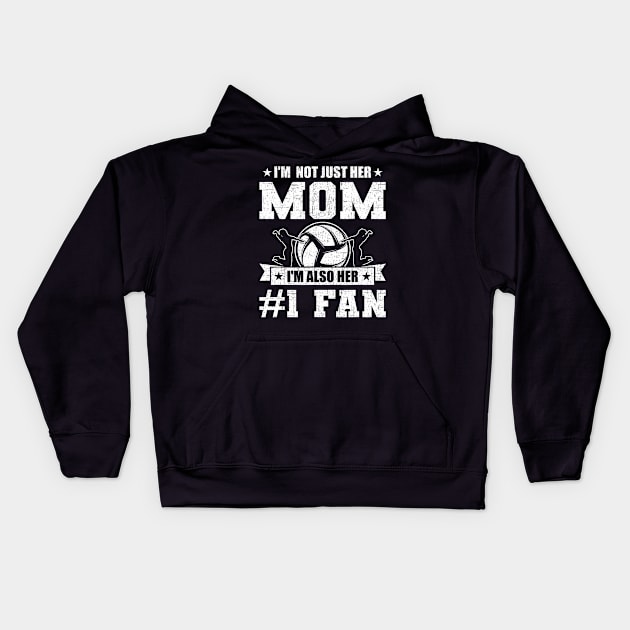 I'm Not Just Her Mom I'm Her Fan Volleyball Coach Player Kids Hoodie by jadolomadolo